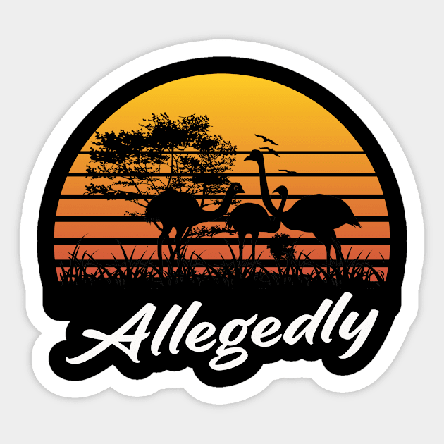 Allegedly Ostrich Funny Retro Flightless Bird Lover Sticker by Dealphy